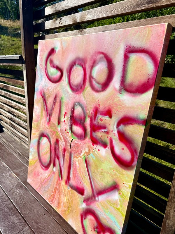 Good vibes only